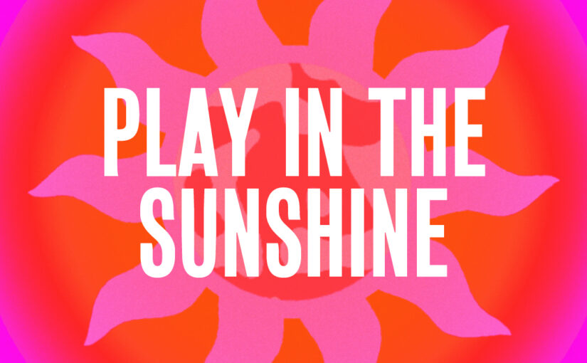 161: Play in the Sunshine