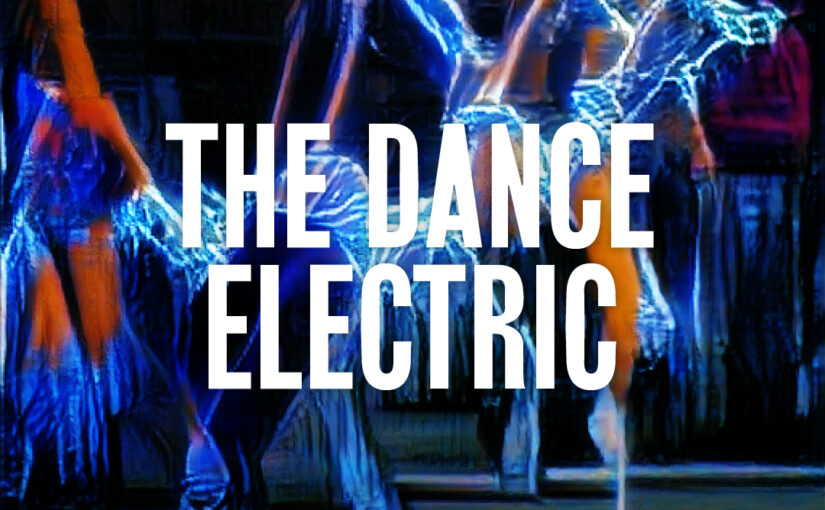 156: The Dance Electric